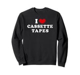 I Love Cassette Tapes, I Heart Cassette Tapes Sweatshirt