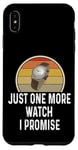 Coque pour iPhone XS Max Montre amusante pour les amateurs de montres Just One More Watch I Promise Timepiece