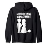 Soon Under New Management Future Wife Bride Getting Married Zip Hoodie