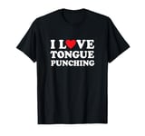 I love tongue punching T-Shirt