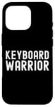 iPhone 16 Pro Keyboard Warrior - Funny Social Media User Case