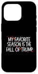 Coque pour iPhone 16 Pro Ma saison préférée est la chute de Trump Impeachment Meme