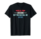 Hello I'm Awesome But You Can Call Me Antoni T-Shirt