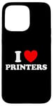 iPhone 15 Pro Max I Love Printers Funny Computer Cartridge Ink Paper Print Fan Case