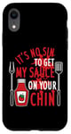 Coque pour iPhone XR Barbecue humoristique It's No Sin To Get My Sauce On Your Chin