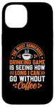 iPhone 14 The Most Dangerous Drinking Game Is Seeing How Long I Can Go Case