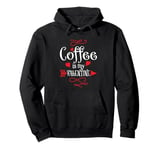 Coffee is My Valentine Funny Valentines Day Coffee Humor Pullover Hoodie