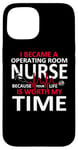 Coque pour iPhone 15 OR Nurse You Are Worth My Time Infirmière de salle d'opération