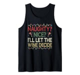 Naughty Nice Ill Let The Wine Decide Christmas Funny X-mas Tank Top