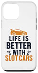 Coque pour iPhone 12 mini Life is Better with Slot Cars Minicar Slot Car