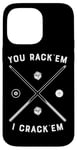 Coque pour iPhone 14 Pro Max Queue de billard humoristique avec citation You Rack 'Em I Crack 'Em