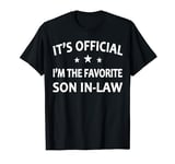 It's Official I'm The Favorite Son in Law Funny Son Step Son T-Shirt