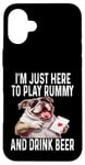 Coque pour iPhone 16 Plus Funny I'm Just Here To Play Rummy And Drink Beer Jeu de cartes