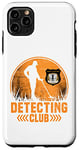 Coque pour iPhone 11 Pro Max Happy Hunting Detecting Club Détecteur de métaux
