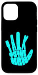 Coque pour iPhone 12/12 Pro Turquoise Talk To The Hand Graphisme couleur turquoise