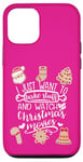 iPhone 14 I Just Want to Bake Stuff Watch Christmas Movies Cookies Case