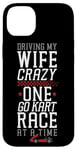 iPhone 14 Plus Go Kart Racing Wife Husband Vintage Driving My Wife Crazy Case