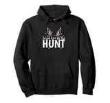 I'm just here for the Hunt Easter Easter Eggs Pullover Hoodie