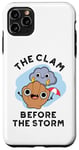 iPhone 11 Pro Max The Clam Before The Storm Funny Weather Puns Case