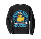 Rubber Ducks Cruisin I'm Just Here for The Ducks Funny Sweatshirt