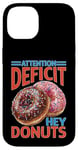 Coque pour iPhone 14 Attention Deficit Hey Donuts Jeux de mots sur le TDAH ----