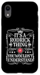 iPhone XR Rodrick Name Its A Rodrick Thing You Wouldn't Understand Case