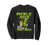 Pickle Juice Don’t Make That Face Cucumber Vegan Fitness Sweatshirt