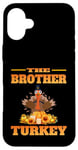 iPhone 16 Plus THE DAD BROTHER FUNNY THANKSGIVING HUMOR MATCHING FAMILY Case