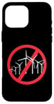 Coque pour iPhone 16 Pro Max Non aux éoliennes, suffisez, arrêtez, dites non à l'énergie éolienne