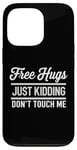 Coque pour iPhone 13 Pro Free Hugs Just Kidding Don't Touch Me Sarcastic Meme Citation