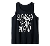 Average Is The Enemy Training Workout Running Fitness Gym Tank Top