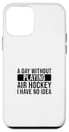 Coque pour iPhone 12 mini Une journée sans jouer au Air Hockey je n'en ai aucune idée - Air Hockey