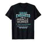 Sound Engineer Not A Miracle Worker Audio Engineer T-Shirt