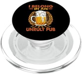 I Belong In An Unruly Pub - Beer- Drinking - Wine PopSockets PopGrip for MagSafe