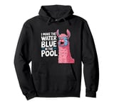 Funny Llama I Make The Water Blue Pool Party Humor Pullover Hoodie