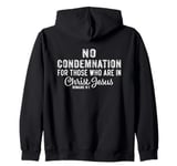 No Condemnation For Those Who Are In Christ Jesus Romans 8:1 Zip Hoodie