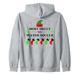 Most Likely To Watch Soccer Family Santa Elf Hat Zip Hoodie