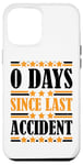 Coque pour iPhone 15 Pro Max 0 Days Since Last Accident |||--.