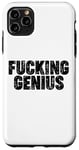 Coque pour iPhone 11 Pro Max Fucking Genius