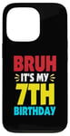 iPhone 13 Pro Bruh It's My 7th Birthday Gifts For 7 Year Old Birthday Kids Case