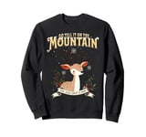 Reindeer Go Tell It On The Mountain That Jesus Christ Kids 2 Sweatshirt