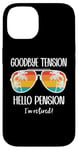 Coque pour iPhone 14 Goodbye Tension Hello Pension Happy Retirement 25 Im Retired