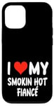 Coque pour iPhone 12/12 Pro I Love My Smoking Hot Fiance – Cœur – Engagement engagé