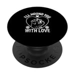 I'll Hound You With Love Otterhounds Otterhound Dog PopSockets Adhesive PopGrip