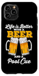 Coque pour iPhone 11 Pro Life Is Better With A Beer And A Pool Queue de billard