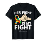 Autism Dad Fist Bump Her Fight Is My Fight Autism Daughter T-Shirt