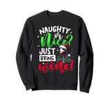 Naughty Or Nice Just Bring Wine, Christmas Wine & Xmas Wine Sweatshirt