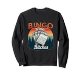 Bingo Time Bitches Funny Bingo Player Game Lover Gift Humor Sweatshirt