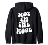 Not In The Mood , Emotion Mood Aesthetic Photography Trendy Zip Hoodie