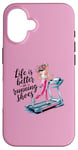 Coque pour iPhone 16 Life is Better in Running Shoes Gym Workout Tapis de course